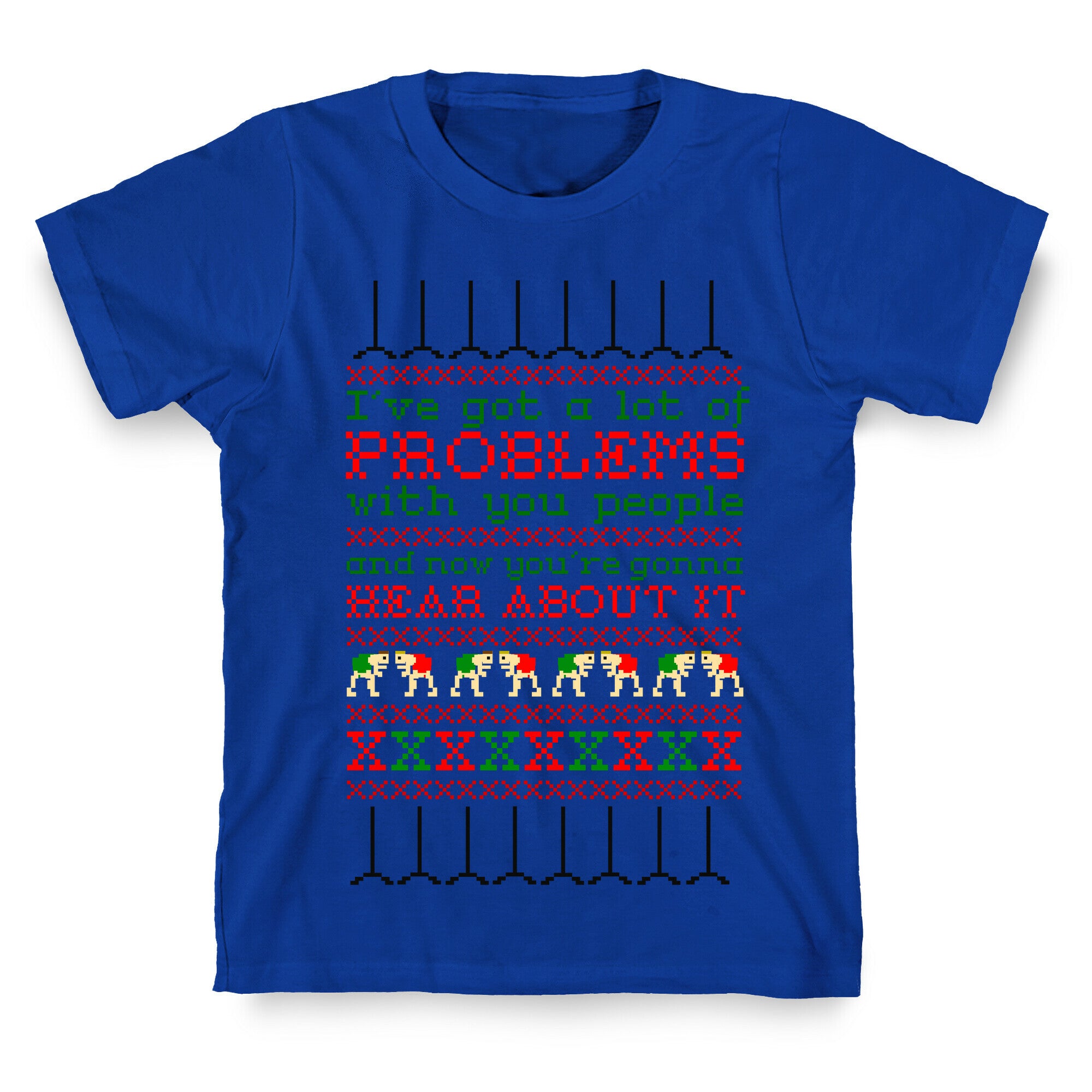 I've Got a Lot of Problems With You People T-Shirt